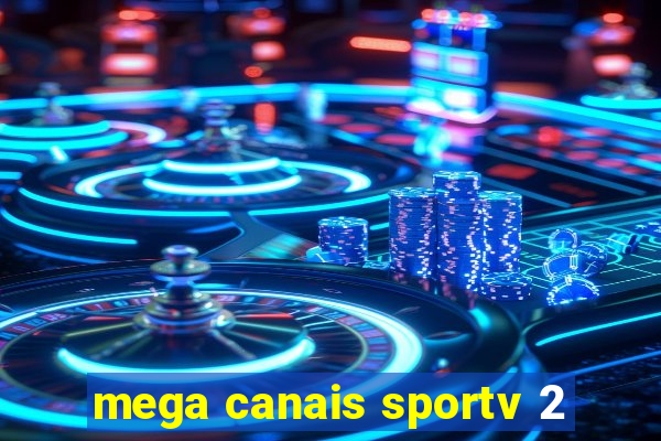 mega canais sportv 2